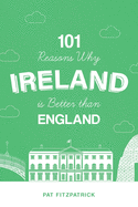 101 Reasons Why Ireland Is Better Than England