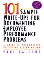 101 Sample Write-Ups for Documenting Employee Performance Problems - Falcone, Paul