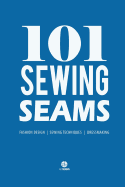 101 Sewing Seams: The Most Used Seams by Fashion Designers (with the New Standard Name Code)