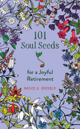 101 Soul Seeds for a Joyful Retirement