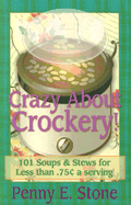 101 Soups and Stew Recipes for Less Than .75 Cents a Serving