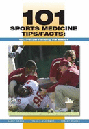 101 Sports Medicine Tips/Facts, Volume 1: Understanding the Basics