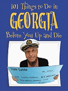 101 Things to Do in Georgia: Before You Up and Die