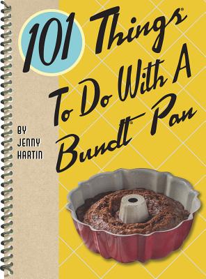 101 Things to Do with a Bundt(r) Pan - Hartin, Jenny