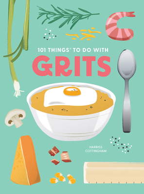 101 Things to Do With Grits, New Edition - Cross, Eliza