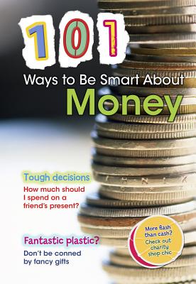 101 Ways to Be Smart about Money - Vickers, Rebecca