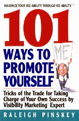 101 Ways to Promote Yourself - Pinskey, Raleigh