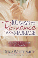 101 Ways to Romance Your Marriage