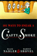 101 Ways to Sneak a Crafty Smoke - Shovel, and Nadler