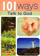 101 Ways to Talk to God