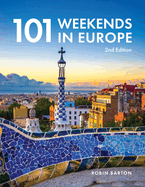 101 Weekends in Europe, 2nd Edition
