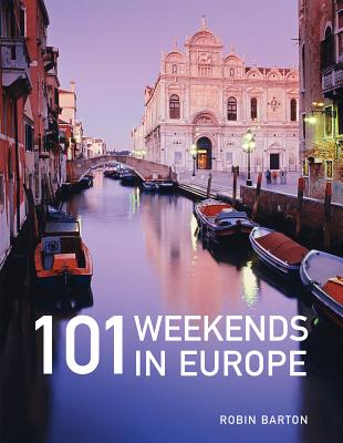 101 Weekends in Europe - Barton, Robin