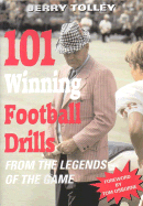 101 Winning Football Drills: From the Legends of the Game