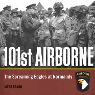 101st Airborne: The Screaming Eagles at Normandy