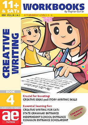 11+ Creative Writing: Workbook: Creative Writing and Story-telling Skills - Curran, Stephen C., and Richardson, Andrea F. (Editor), and Vokes, Warren J. (Editor)