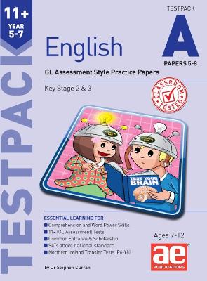 11+ English Year 5-7 Testpack A Papers 5-8: GL Assessment Style Practice Papers - Curran, Dr Stephen C, and McMahon, Autumn, and Blything, Lynne (Illustrator)