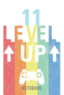 11 Level Up - Notebook: Happy Birthday for Boys and Girls - A Lined Notebook for Birthday Kids (7 Years Old) with a Stylish Vintage Gaming Design.