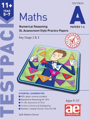 11+ Maths Year 5-7 Testpack A Papers 1-4: Numerical Reasoning GL Assessment Style Practice Papers - Curran, Stephen C., and McMahon, Autumn, and MacKay, Katrina (Editor)