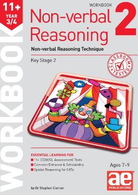 11+ Non-Verbal Reasoning Year 3/4 Workbook 2: Including Multiple Choice Test Technique - Curran, Stephen C., and Richardson, Andrea F., and MacKay, Katrina (Editor)