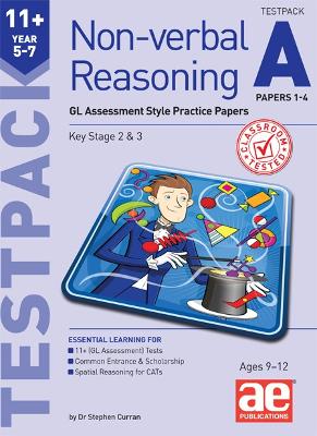 11+ Non-verbal Reasoning Year 5-7 Testpack A Papers 1-4: GL Assessment Style Practice Papers - Curran, Dr Stephen C