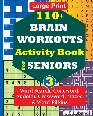 110+ BRAIN WORKOUTS Activity Book for SENIORS; Vol.3 - Jaja Media, and Lubandi, J S