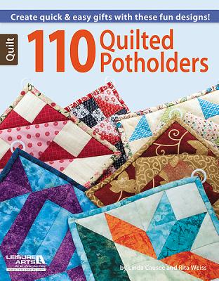 110 Quilted Potholders - Weiss, Rita, and Causee, Linda