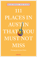 111 Places in Austin That You Must Not Miss