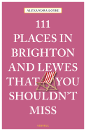 111 Places in Brighton & Lewes That You Shouldn't Miss