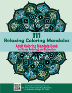 111 Relaxing Coloring Mandalas: Adult Coloring Mandala Book for Stress Relieving and Relaxation (All Our Unique Mandalas Are Qr Downloadable for Free. Scan, Print, and Relax Again)