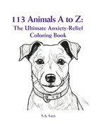 113 Animals A to Z: The Ultimate Anxiety-Relief Coloring Book