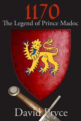 1170: The Legend of Prince Madoc - Pryce, David