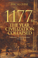 1177 B.C.: The Year Civilization Collapsed