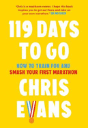 119 Days to Go: How to Train for and Smash Your First Marathon