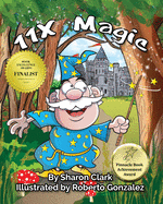 11x Magic: A Children's Picture Book That Makes Math Fun, with a Cartoon Rhymimg Format to Help Kids See How Magical 11x Math Can Be