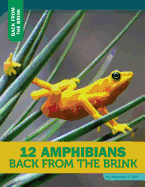 12 Amphibians Back from the Brink