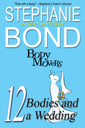 12 Bodies and a Wedding: A Body Movers Book