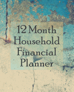12 Month Household Financial Planner: 1 Year Finance Planner and Organizer, Track Expenses, Bills, Budget, Income by Daily, Weekly, Monthly, Turquoise Distressed Wall Cover
