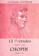 12 Pre-etudes d'apres/after Chopin - Opus 10 - Partition pour piano / piano score
