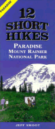 12 Short Hikes Mount Rainier National Park Paradise