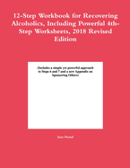 12-Step Workbook for Recovering Alcoholics, Including Powerful 4th-Step Worksheets, 2018 Revised Edition