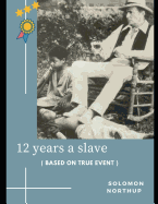 12 Years a Slave: ( Annotated )