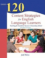 120 Content Strategies for English Language Learners: Teaching for Academic Success in Secondary School