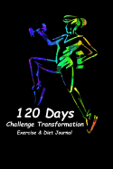120 Days Challenge Transformation Exercise & Diet Journal