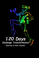 120 days Challenge Transformation Exercise & Diet Journal