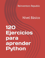 120 Ejercicios para aprender Python: Nivel Bsico