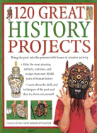 120 Great History Projects - Reid, Struan, and Storm, Rachel