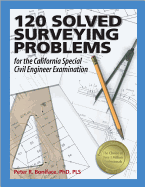 120 Solved Surveying Problems for the California Special Civil Engineer Examination