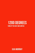 1200 Degrees: Turn Up the Heat and Surface