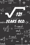121 Years Old: 11. Birthday Ruled Math Diary Notebook or Mathematics and Physics Guest Nerd Geek Book Journal - Lined Register Pocketbook for Nerds, Geeks and Mathematicians with Lines - Visitors' book for Boys and Girls Birthdays and Partys