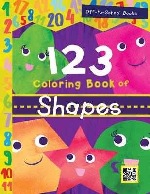 123 Coloring Book of Shapes (Children's Book, Number Book, Preschoolers Book, Age 3-5) - Longoria, Alisa